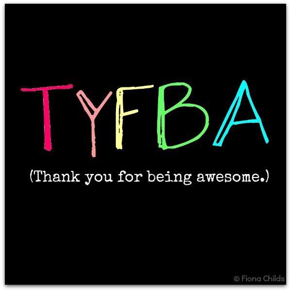 TYFBA (Thank you for being awesome)